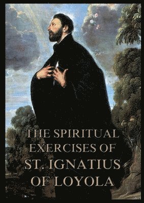 Spiritual Exercises of St. Ignatius of Loyola