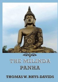 bokomslag The Milinda Panha: The Questions of King Milinda: Historically Annotated Edition