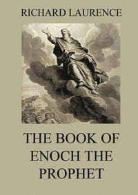 bokomslag The Book of Enoch the Prophet: Historically Annotated Edition