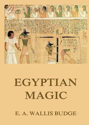 E a Wallis Budge - Egyptian Magic, Häftad