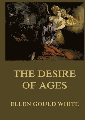 Ellen Gould White - Desire of Ages, Häftad