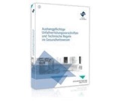 Forum Verlag Herkert Gmbh - Aushangpflichtige Unfallverhütungsvorschriften und Technische Regeln im Gesundheitswesen, Häftad