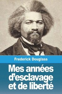 bokomslag Mes annees d'esclavage et de liberte