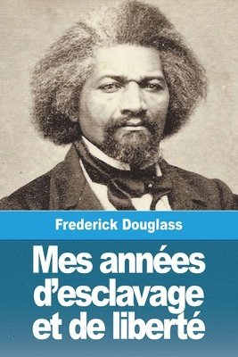 Mes annees d'esclavage et de liberte 1