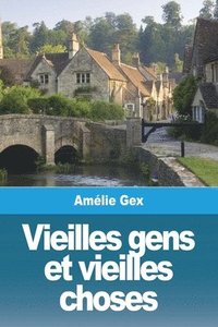 bokomslag Vieilles gens et vieilles choses