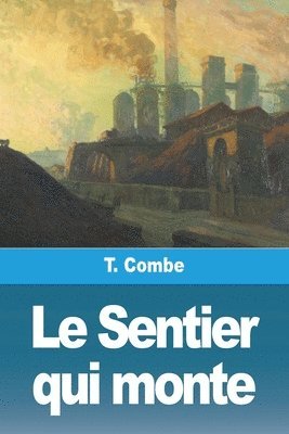 T Combe, T. Combe - Sentier qui monte, Häftad