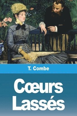 T Combe, T. Combe - Coeurs Lassés, Häftad