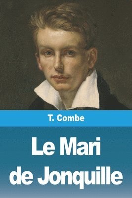 T Combe, T. Combe - Mari de Jonquille, Häftad