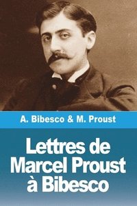 bokomslag Lettres de Marcel Proust  Bibesco