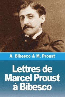 Lettres de Marcel Proust  Bibesco 1