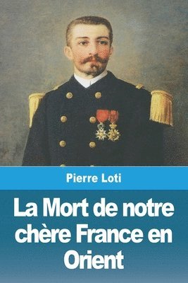 bokomslag Mort de notre chère France en Orient