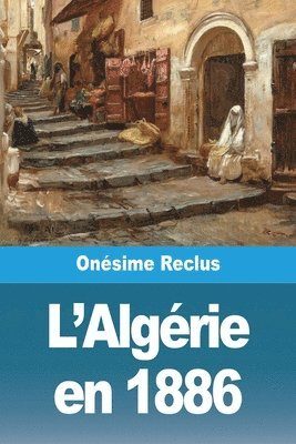 Onésime Reclus - L'Algérie en 1886, Häftad