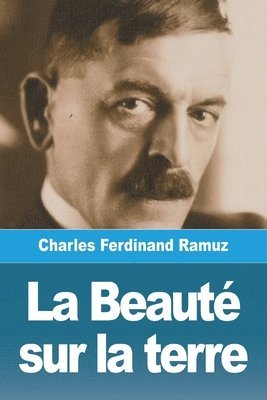 Charles Ferdinand Ramuz - Beauté sur la terre, Häftad