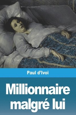 Paul D'Ivoi, Paul d'Ivoi - Millionnaire malgré lui, Häftad