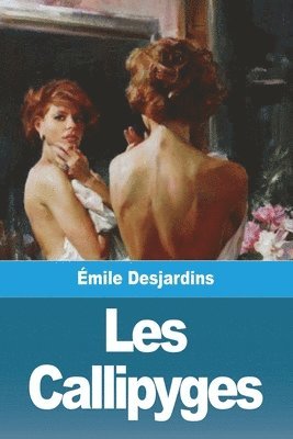 Émile Desjardins - Les Callipyges, Häftad