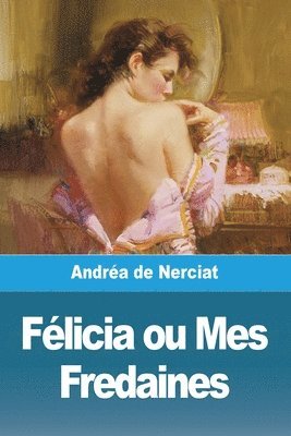 Félicia ou Mes Fredaines