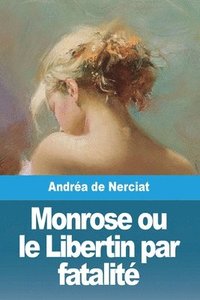 bokomslag Monrose ou le Libertin par fatalit