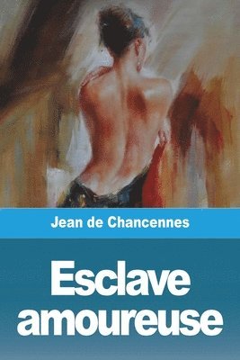 Jean de Chancennes - Esclave amoureuse, Häftad