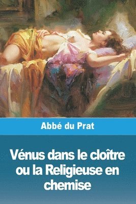 bokomslag Vnus dans le clotre ou la Religieuse en chemise