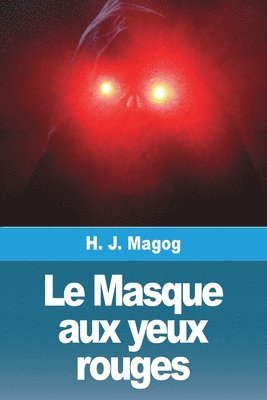 H J Magog, H. J. Magog - Masque aux yeux rouges, Häftad
