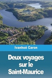 bokomslag Deux voyages sur le Saint-Maurice