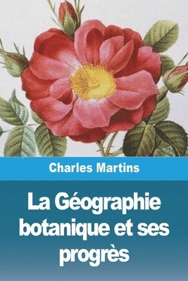 La Gographie botanique et ses progrs 1