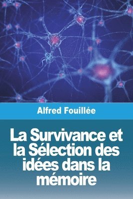 La Survivance et la Slection des ides dans la mmoire 1