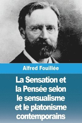 bokomslag Sensation et la Pensée selon le sensualisme et le platonisme contemporains