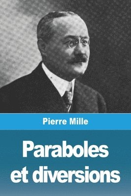 Pierre Mille - Paraboles et diversions, Häftad
