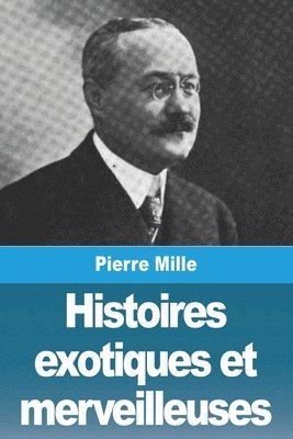 Pierre Mille - Histoires exotiques et merveilleuses, Häftad