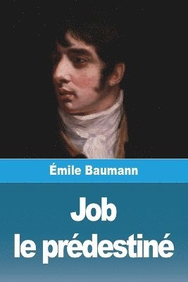 Émile Baumann - Job le prédestiné, Häftad
