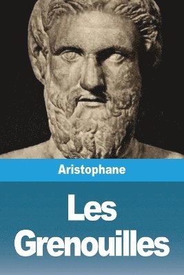 Aristophane, Aristophane, - Les Grenouilles, Häftad