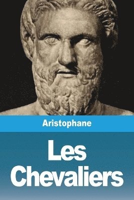 Aristophane, Aristophane, - Les Chevaliers, Häftad