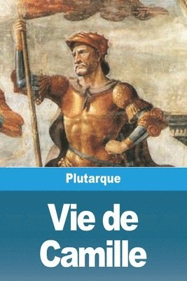 Plutarque, Plutarque, - Vie de Camille, Häftad