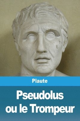 bokomslag Pseudolus ou le Trompeur