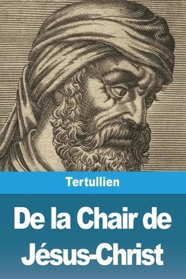 De la Chair de Jésus-Christ 1