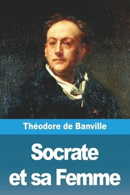 Théodore de Banville - Socrate et sa Femme, Häftad