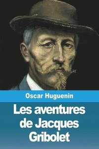 bokomslag Les aventures de Jacques Gribolet