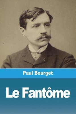 Paul Bourget - Fantôme, Häftad