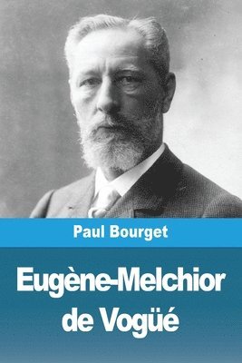 Eugène-Melchior de Vogüé 1