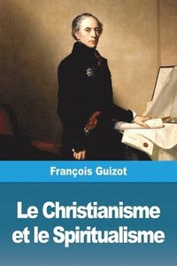 bokomslag Le Christianisme et le Spiritualisme
