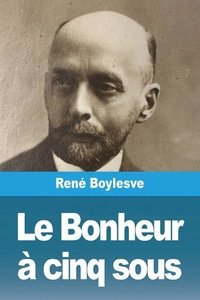 bokomslag Le Bonheur  cinq sous