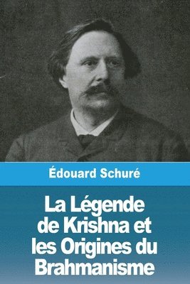 Édouard Schuré - Légende de Krishna et les Origines du Brahmanisme, Häftad