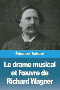 bokomslag Le drame musical et l'oeuvre de Richard Wagner