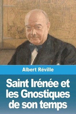 bokomslag Saint Irne et les Gnostiques de son temps