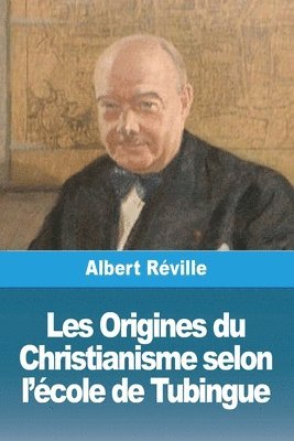 bokomslag Les Origines du Christianisme selon l'école de Tubingue