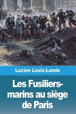 Les Fusiliers-marins au siège de Paris