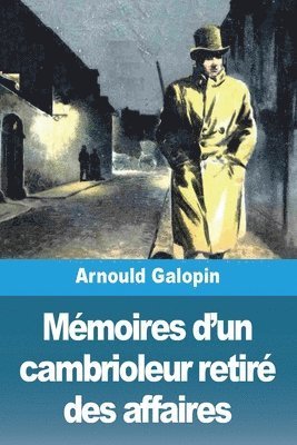 Arnould Galopin - Mémoires d'un cambrioleur retiré des affaires, Häftad