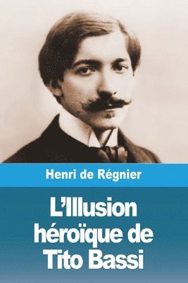 bokomslag L'Illusion hroque de Tito Bassi