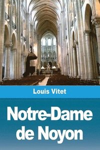 bokomslag Notre-Dame de Noyon